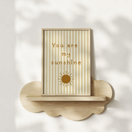 You Are My Sunshine Print