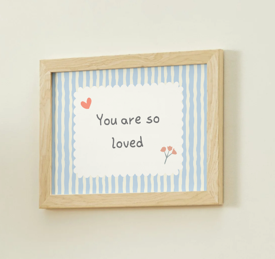 You are so loved - Blue stripes